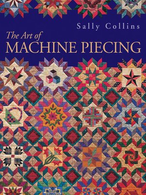 cover image of The Art of Machine Piecing